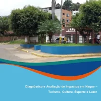 Diagnóstico e avaliação de impactos em Naque – Turismo, cultura, esporte e lazer