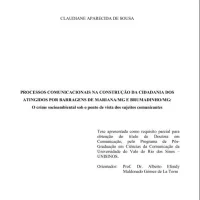 Processos comunicacionais na construção da cidadania dos atingidos por barragens de Mariana/MG e Brumadinho/MG: o crime socioambiental sob o ponto de vista dos sujeitos comunicantes na construção da cidadania.