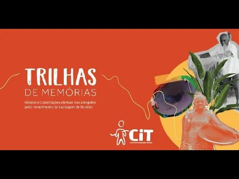 Mostra virtual “Trilhas de Memórias” – Relatos e construções afetivas dos atingidos pelo rompimento da barragem de Fundão