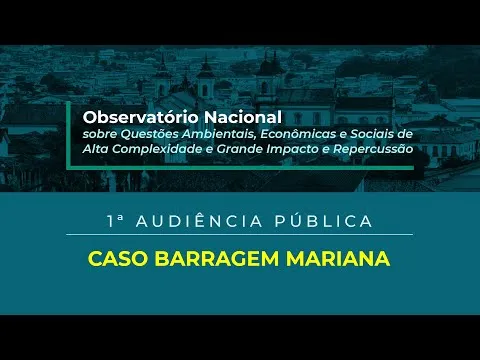 1ª Audiência Pública – Caso Barragem Mariana – 10/09/2021 (Manhã)